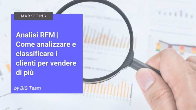 Analisi RFM, l'articolo di BIG Digital