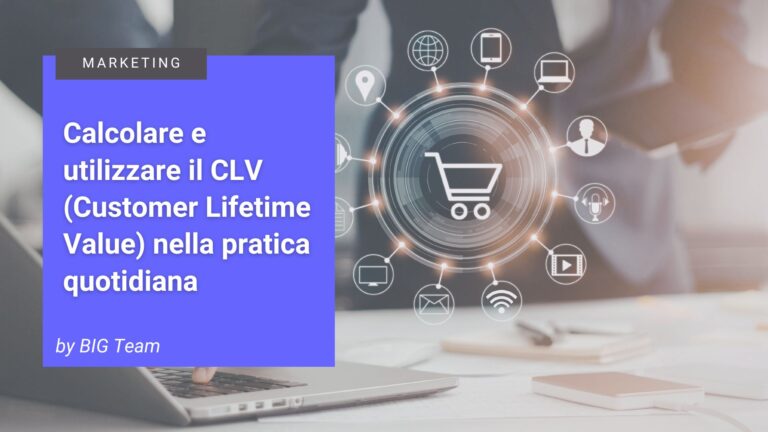 L'articolo di BIG Digital su come calcolare il CLV